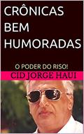 Ler CRÔNICAS BEM HUMORADAS: O PODER DO RISO!, do autor CID JORGE HAUI