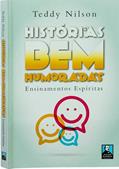 Ler Histórias bem Humoradas Ensinamentos Espíritas, do autor Teddy Nilson