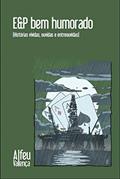 Ler E&P bem humorado: (Histórias vividas, ouvidas e entreouvidas), do autor Alfeu Valença