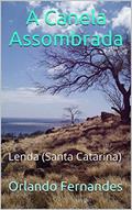 Ler A Canela Assombrada: Lenda (Santa Catarina), do autor Orlando Fernandes