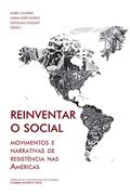 Ler Reinventar o social: movimentos e narrativas de resistência nas Américas (Investigação), do autor Isabel Caldeira; Maria José Canelo; Gonçalo Cholant Ler Reinventar o social: movimentos e narrativas de resistência nas Américas (Investigação), do autor Isabel Caldeira; Maria José Canelo; Gonçalo Cholant