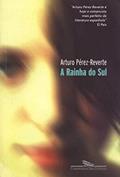 Ler A Rainha do Sul, do autor Arturo Perez-Reverte Ler A Rainha do Sul, do autor Arturo Perez-Reverte