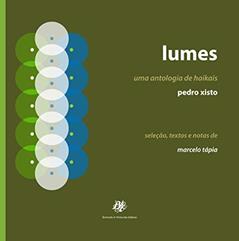 Lumes - Uma antologia de haikais, do autor Pedro Xisto