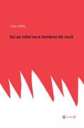 Ler Fui ao Inferno e Lembrei de Você, do autor Luca Argel