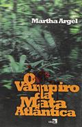 Ler O Vampiro Da Mata Atlântica, do autor Martha Argel Ler O Vampiro Da Mata Atlântica, do autor Martha Argel