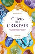 Ler O Livro dos Cristais: Guia sobre o poder energético e terapêutico dos cristais, do autor Karen Frazier Ler O Livro dos Cristais: Guia sobre o poder energético e terapêutico dos cristais, do autor Karen Frazier