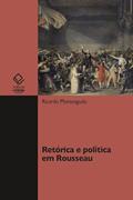 Ler Retórica e política em Rousseau, do autor Ricardo Monteagudo