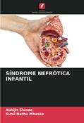 Ler SÍNDROME NEFRÓTICA INFANTIL, do autor Abhijit Shinde; Sunil Natha Mhaske