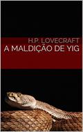 Ler A Maldição de Yig, do autor H.P. Lovecraft