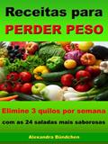 Ler Receitas para perder peso - Elimine 3 quilos por semana com as 24 saladas mais saborosas, do autor Alexandra Bündchen