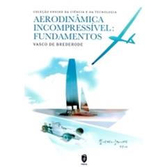 Aerodinâmica Incompressível. Fundamentos, do autor Vasco de Brederode