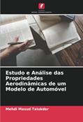 Ler Estudo e Análise das Propriedades Aerodinâmicas de um Modelo de Automóvel, do autor Mehdi Masud Talukder Ler Estudo e Análise das Propriedades Aerodinâmicas de um Modelo de Automóvel, do autor Mehdi Masud Talukder