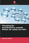 Ler Visualização aerodinâmica usando bolhas de sabão de hélio, do autor Antonio Duarte Ler Visualização aerodinâmica usando bolhas de sabão de hélio, do autor Antonio Duarte
