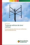 Ler Turbinas eólicas de eixo vertical: Comparação da eficência com diferentes perfis aerodinâmicos, do autor Paulo Bastos Ler Turbinas eólicas de eixo vertical: Comparação da eficência com diferentes perfis aerodinâmicos, do autor Paulo Bastos