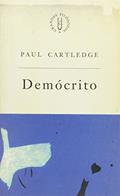 Ler Demócrito: Demócrito e a Política atomista, do autor Paul Cartledge Ler Demócrito: Demócrito e a Política atomista, do autor Paul Cartledge