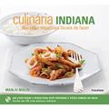 Ler Culinária Indiana. Receitas Especiais Fáceis De Fazer, do autor Manju Malhi