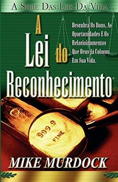 A Lei do Reconhecimento, do autor Mike Murdock