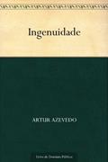 Ler Ingenuidade, do autor Artur Azevedo