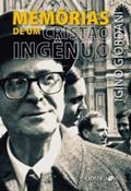 Ler Memórias de Um Cristão Ingênuo, do autor Igino Giordani