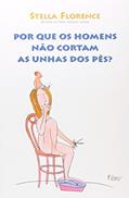 Ler Por que os homens não cortam as unhas dos pés?, do autor Stella Florence Ler Por que os homens não cortam as unhas dos pés?, do autor Stella Florence