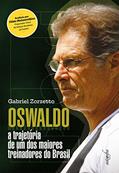 Ler Oswaldo: a Trajetória de um dos Maiores Treinadores do Brasil, do autor Gabriel Zorzetto Ler Oswaldo: a Trajetória de um dos Maiores Treinadores do Brasil, do autor Gabriel Zorzetto