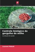 Ler Controle biológico do gorgulho do milho: e produção de quiabo, do autor Laurent Matuti