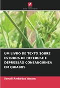 Ler UM LIVRO DE TEXTO SOBRE ESTUDOS DE HETEROSE E DEPRESSÃO CONSANGUÍNEA EM QUIABOS, do autor Sonali Ambadas Aware Ler UM LIVRO DE TEXTO SOBRE ESTUDOS DE HETEROSE E DEPRESSÃO CONSANGUÍNEA EM QUIABOS, do autor Sonali Ambadas Aware