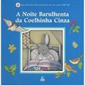 Ler A Noite Barulhenta da Coelhinha Cinza. Uma História Encantadora em Um Livro Pop Up, do autor Alice Corrie