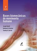 Ler Bases biomecânicas do movimento humano, do autor Joseph Hamill; Kathleen M. Knutzen; Timothy R. Derrick