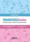 Ler Travesti(s)lidades: representações sociais de universitários, do autor Jeane Freitas de Oliveira; Carle Porcino; Maria Thereza Ávila Dantas Coelho