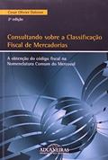 Ler Consultando Sobre a Classificação Fiscal de Mercadorias, do autor Cesar Olivier Dalston Ler Consultando Sobre a Classificação Fiscal de Mercadorias, do autor Cesar Olivier Dalston