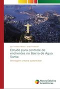 Ler Estudo para controle de enchentes no Bairro de Água Santa: Drenagem urbana sustentável, do autor Igor Cardoso Silveira; Jorge Prodanoff Ler Estudo para controle de enchentes no Bairro de Água Santa: Drenagem urbana sustentável, do autor Igor Cardoso Silveira; Jorge Prodanoff