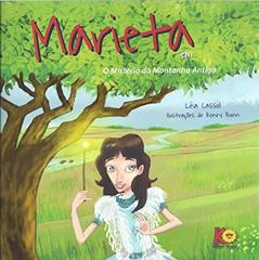 Marieta em o Misterio da Montanha Antiga, do autor Leia Cassol