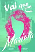Ler Vai que é sua, Marieta, do autor Alessandra Tapias