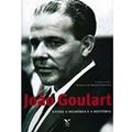 Ler Joao Goulart - Entre a Memória e a História, do autor Cpdoc; Marieta De Moraes Ferreira Ler Joao Goulart - Entre a Memória e a História, do autor Cpdoc; Marieta De Moraes Ferreira