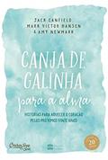 Ler Canja de galinha para alma: Histórias para aquecer o coração pelos próximos vinte anos, do autor Jack Canfield; Amy Newmark; Mark Victor Hansen