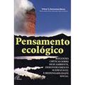 Ler Pensamento ecológico: Reflexões, críticas sobre meio ambiente, desenvolvimento sustentável e resp, do autor Vilmar Sidnei Demamam Berna