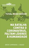 Ler Na batalha contra o coronavírus, faltam líderes à humanidade (Breve Companhia), do autor Yuval Noah Harari Ler Na batalha contra o coronavírus, faltam líderes à humanidade (Breve Companhia), do autor Yuval Noah Harari