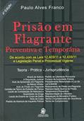 Ler Prisão em Flagrante. Preventiva e Temporária, do autor Paulo Alves Franco Ler Prisão em Flagrante. Preventiva e Temporária, do autor Paulo Alves Franco
