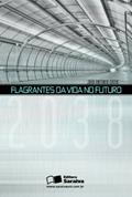 Ler Flagrantes da Vida no Futuro, do autor João Zuffo