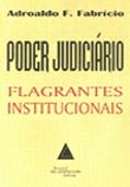 Ler Poder Judiciário: Flagrantes Institucionais, do autor Adroaldo Furtado Fabrício