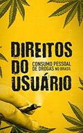 Ler Direitos do Usuário: consumo pessoal de drogas no Brasil, do autor Mércio Mota Antunes