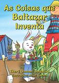 Ler As coisas que Baltazar inventa, do autor Therê Osmari Bagatini Ler As coisas que Baltazar inventa, do autor Therê Osmari Bagatini