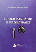 Ler Sigilo Bancário E Privacidade, do autor José Paulo Baltazar Jr.