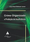 Ler Crime organizado e proibição de insuficiência, do autor José Paulo Baltazar Junior