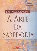 Ler A Arte da Sabedoria, do autor Baltazar Gracian Ler A Arte da Sabedoria, do autor Baltazar Gracian