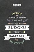 Ler O melhor livro de quebra-cabeças de Sudoku para Baltazar (Portuguese Edition), do autor Riddler Books Ler O melhor livro de quebra-cabeças de Sudoku para Baltazar (Portuguese Edition), do autor Riddler Books