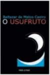 Ler O Usufruto û Baltazar De Matos Caeiro, do autor Baltazar Caeiro