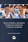 Ler Prazer, sofrimento e adoecimento no trabalho de enfermeiras e técnicas de enfermagem, do autor Zelma Miriam Barbosa Guimarães