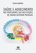 Ler Saúde e adoecimento dos professores das instituições de ensino superior privadas, do autor Silvia Cristina Carvalho Sampaio Ler Saúde e adoecimento dos professores das instituições de ensino superior privadas, do autor Silvia Cristina Carvalho Sampaio